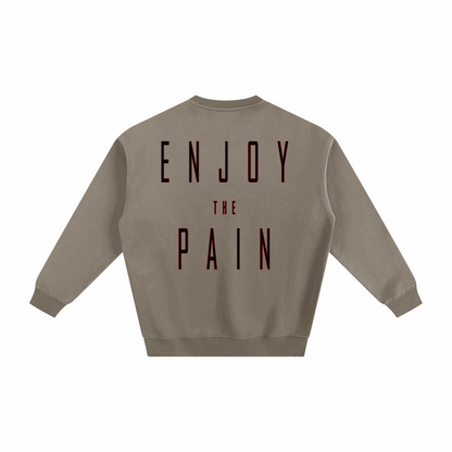 ENJOY THE PAIN.
