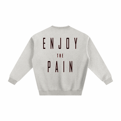 ENJOY THE PAIN.